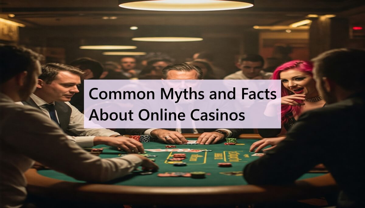 Myth and Fact Online Casino